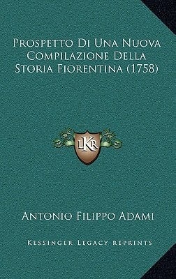 Prospetto Di Una Nuova Compilazione Della Storia Fiorentina (1758) (Italian Edition)