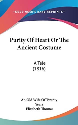 Purity of Heart Or the Ancient Costume A Tale (1816)