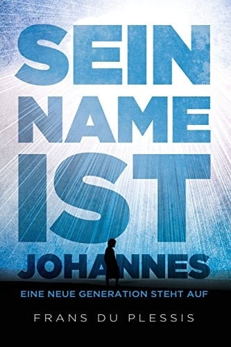 Sein Name Ist Johannes Eine Neue Generation Steht Auf