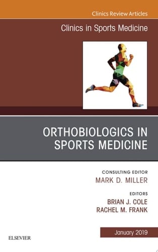 OrthoBiologics in Sports Medicine , An Issue of Clinics in Sports Medicine