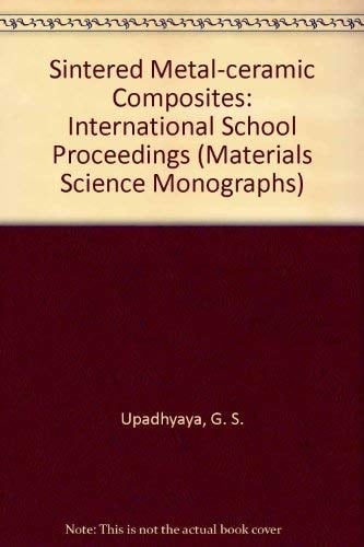 Sintered Metal-Ceramic Composites (Materials Science Monographs)