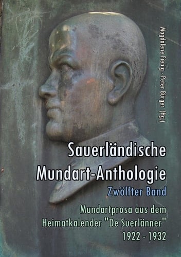 Sauerländische Mundart-Anthologie XII Mundartprosa aus dem Heimatkalender "De Suerlänner" 1922-1932