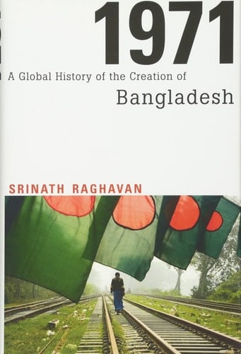 1971 A Global History of the Creation of Bangladesh
