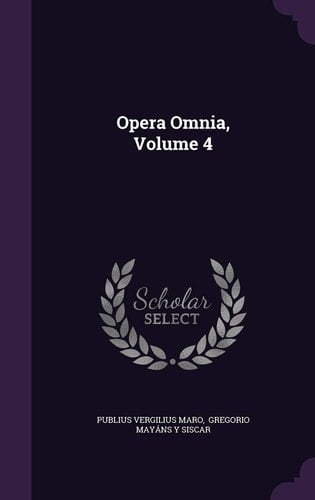 Opera Omnia, Volume 4
