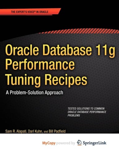 Oracle Database 11g Performance Tuning Recipes: A Problem-Solution Approach