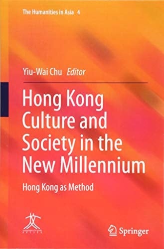 Hong Kong Culture and Society in the New Millennium Hong Kong as Method
