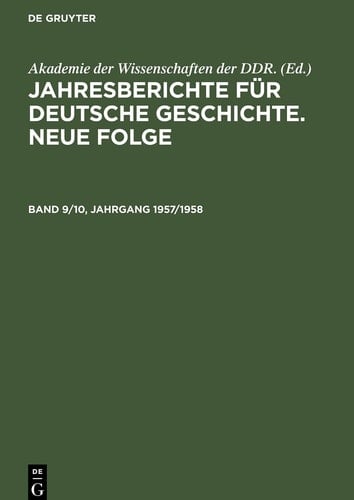 Jahresberichte Für Deutsche Geschichte. Neue Folge. Band 9/10, Jahrgang 1957/1958