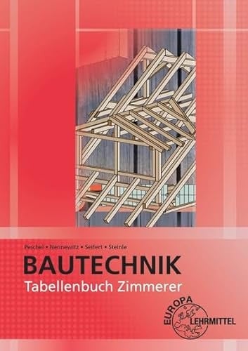 Tabellenbuch Zimmerer Tabellen - Formeln - Regeln - Bestimmungen
