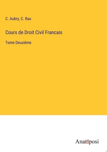 Cours de Droit Civil Francais Tome Deuxième