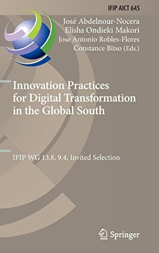 Innovation Practices for Digital Transformation in the Global South IFIP WG 13.8, 9.4, Invited Selection