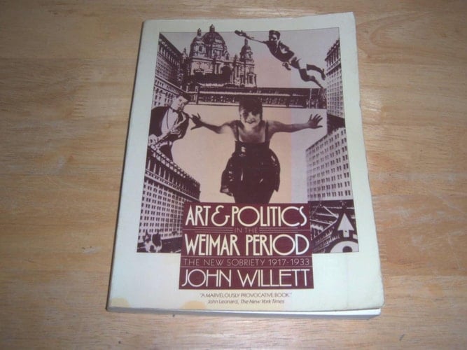 Art And Politics In The Weimar Period The New Sobriety 1917-1933