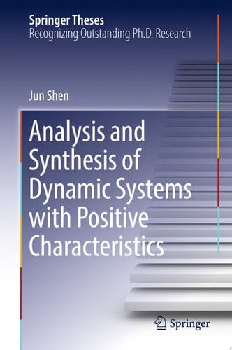 Analysis and Synthesis of Dynamic Systems with Positive Characteristics