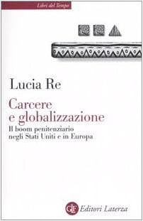 Carcere e globalizzazione il boom penitenziario negli Stati Uniti e in Europa