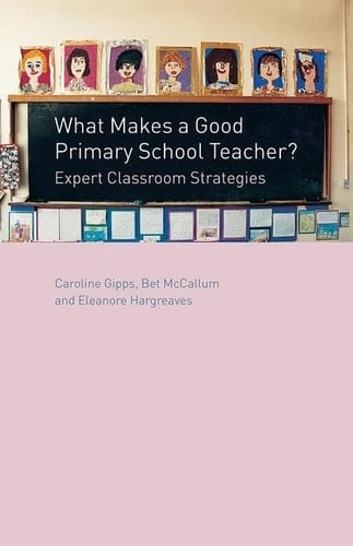 What Makes a Good Primary School Teacher? Expert Classroom Strategies