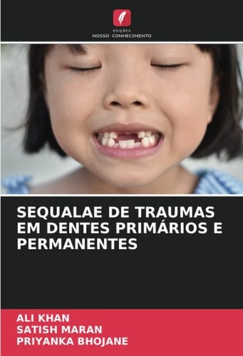 SEQUALAE DE TRAUMAS EM DENTES PRIMÁRIOS E PERMANENTES (Portuguese Edition)
