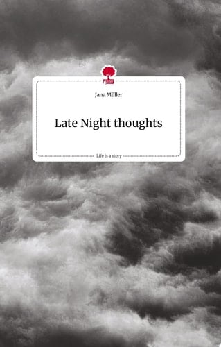 Late Night thoughts. Life is a Story - story.one