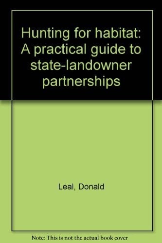 Hunting for Habitat A Practical Guide to State-landowner Partnerships