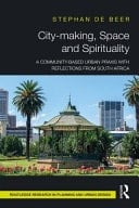 City-making, Space and Spirituality A Community-based Urban Praxis with Reflections from South Africa
