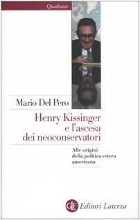 Henry Kissinger e l'ascesa dei neoconservatori alle origini della politica estera americana