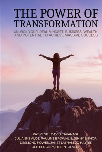 The Power of Transformation: Unlock Your Ideal Mindset, Business, Wealth and Potential to Achieve Massive Success
