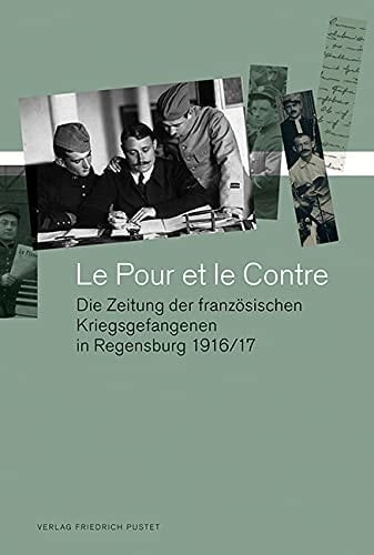 Le Pour et le Contre die Zeitung der französischen Kriegsgefangenen in Regensburg 1916/17
