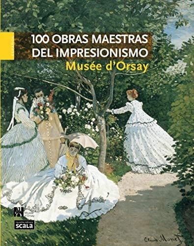100 chefs-d'oeuvre impressionnistes Musée d'Orsay