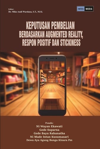 KEPUTUSAN PEMBELIAN BERDASARKAN AUGMENTED REALITY, RESPON POSITIF DAN STICKINESS