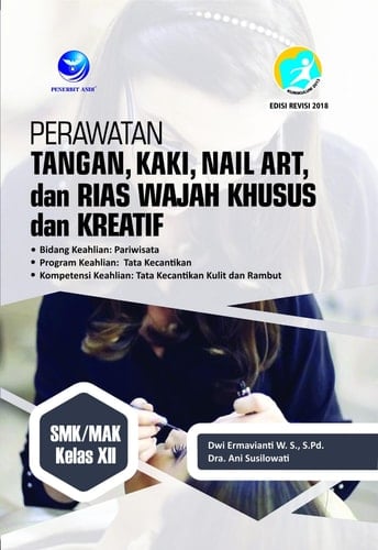 Perawatan Tangan, Kaki, Nail Art, dan Rias Wajah Khusus dan Kreatif SMK/MAK Kelas XII - Bidang Keahlian Pariwisata, Program Keahlian Tata Kecantikan, Kompetensi Keahlian Tata Kecantikan Kulit dan Rambut