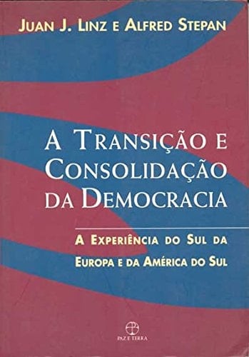 A Transição e consolidação da democracia a experiencia do sul da Europa e da América do Sul