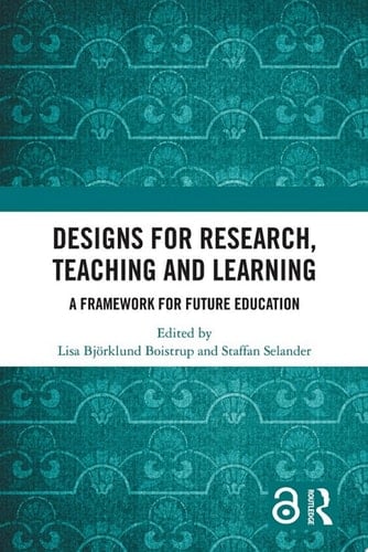 Designs for Research, Teaching and Learning A Framework for Future Education