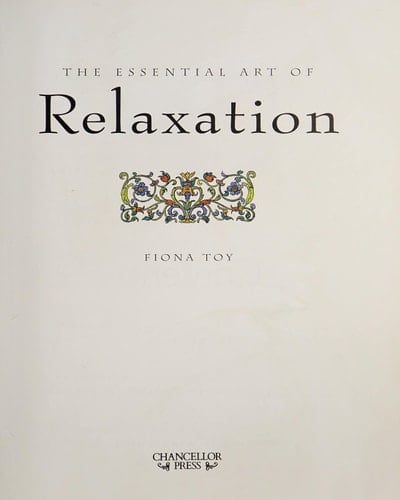 The Essential Art of Relaxation