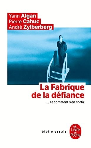 La fabrique de la défiance et comment s'en sortir