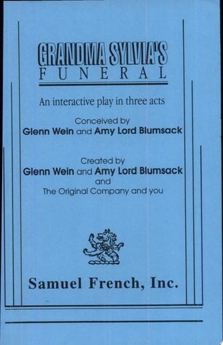 Grandma Sylvia's Funeral An Interactive Play in Three Acts