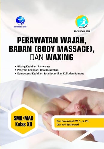 Perawatan Wajah, Badan (Body Massage), dan Waxing SMK/MAK Kelas XII - Bidang Keahlian Pariwisata, Program Keahlian Tata Kecantikan, Kompetensi Keahlian Tata Kecantikan Kulit dan Rambut