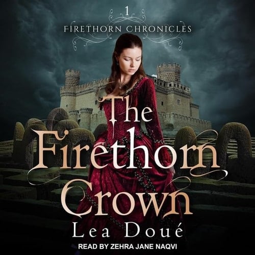 The Firethorn Crown Lib/E (Firethorn Chronicles Lib/E)