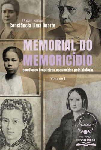 Memorial do memoricídio escritoras brasileiras esquecidas pela história