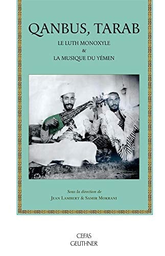 Quanbus, Tarab le luth monoxyle & la musique du Yémen