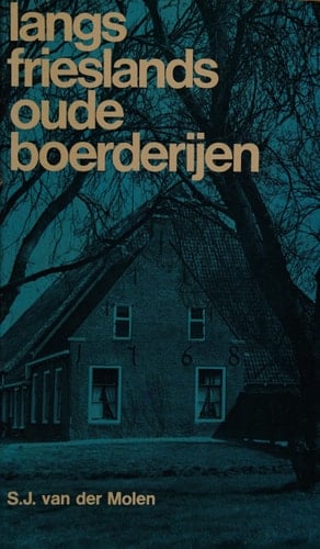 Langs Frieslands oude boerderijen (Dutch Edition)