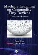 Machine Learning on Commodity Tiny Devices Theory and Practice