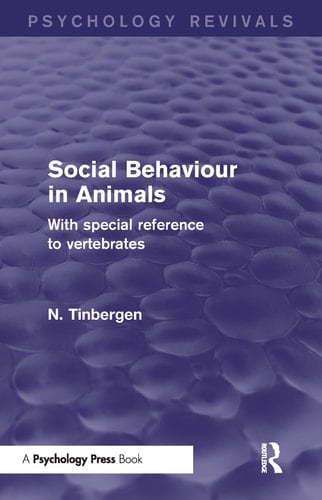 Social Behaviour in Animals (Psychology Revivals) With Special Reference to Vertebrates