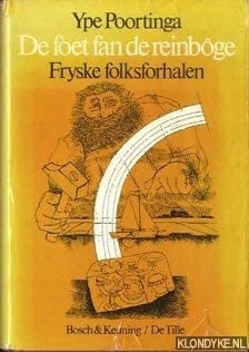 De foet fan de reinbôge: Fryske folksferhalen (Fryske folksferhalen ; 4) (Dutch Edition)