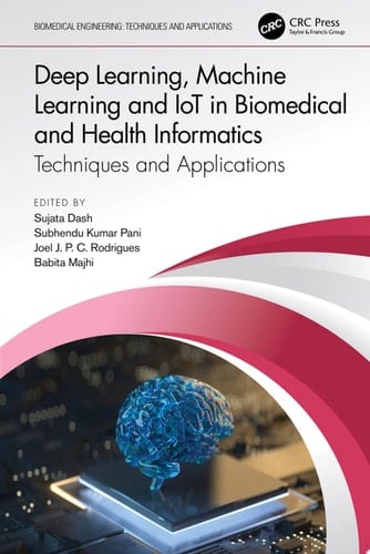 Deep Learning, Machine Learning and IoT in Biomedical and Health Informatics Techniques and Applications
