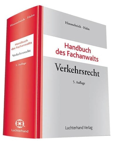 Handbuch des Fachanwalts Verkehrsrecht / hrsg. von Klaus Himmelreich ; Wolfgang Halm. ...