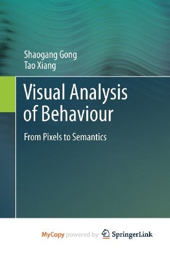 Visual Analysis of Behaviour From Pixels to Semantics