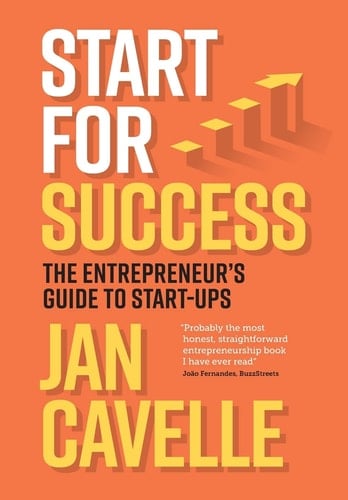 Start for Success The Entrepreneur's Guide to Start-ups