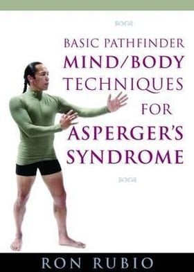 Basic Pathfinder Mind/body Techniques For Asperger's Syndrome