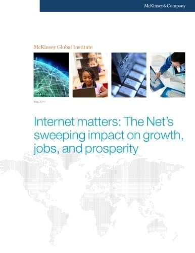 Internet matters: The Net's sweeping impact on growth, jobs, and prosperity