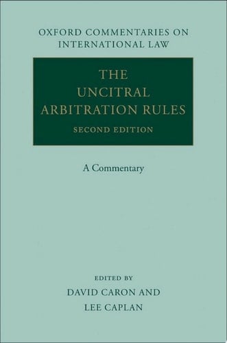 The UNCITRAL Arbitration Rules: A Commentary (Oxford Commentaries on International Law)