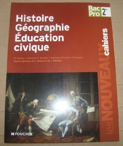 Histoire géographie éducation civique 2de Bac Pro
