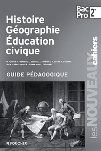 Histoire Géographie Education civique 2e Bac Pro Guide pédagogique